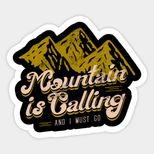 Mountain is calling and i must go design typography Sticker